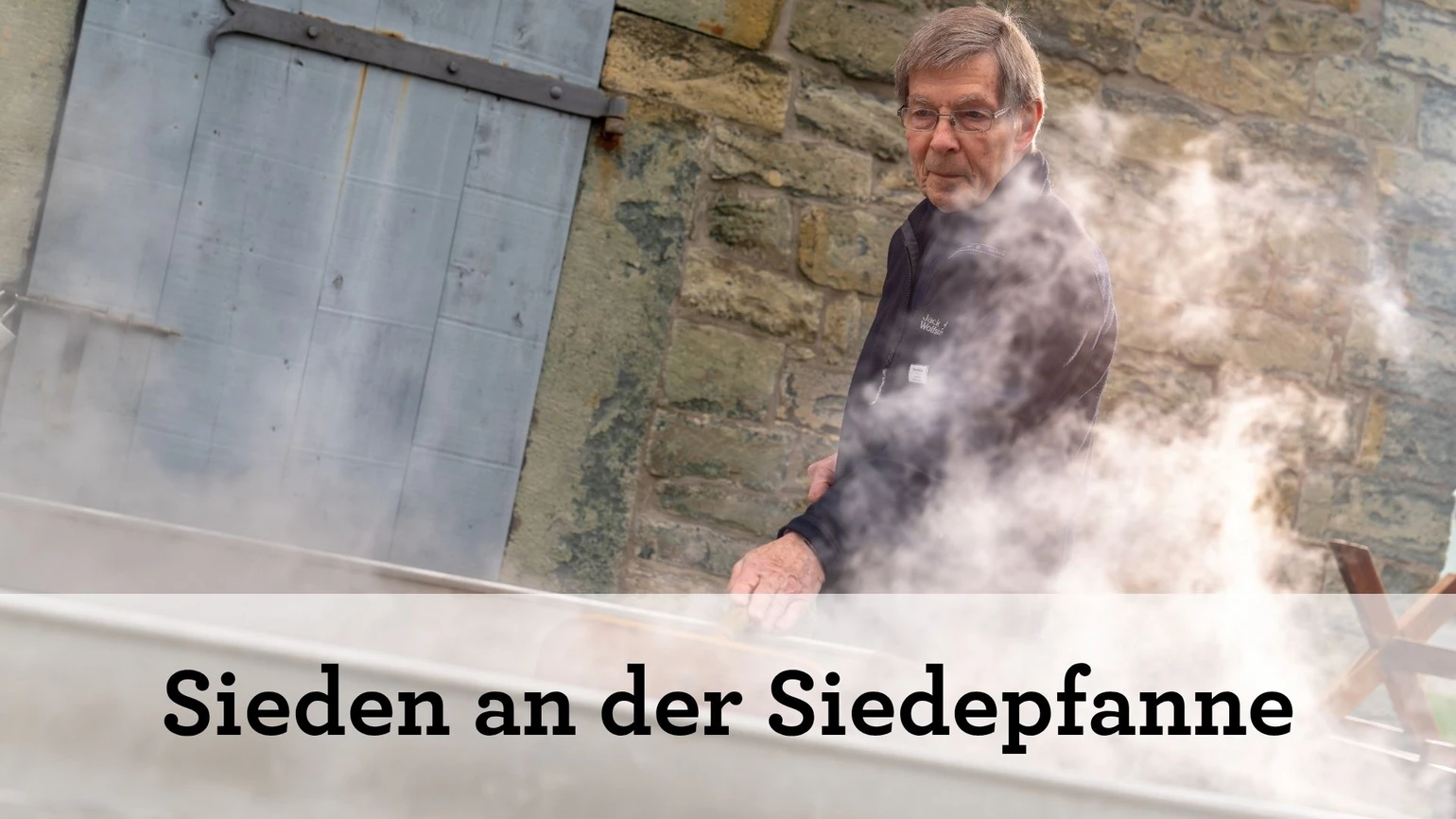 Sieden an der Siedepfanne (Teaser neu Lernen und Erleben)